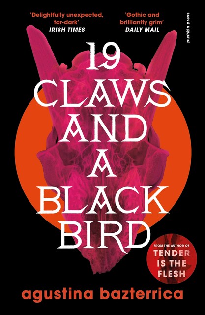 Nineteen Claws and a Black Bird, Agustina Bazterrica