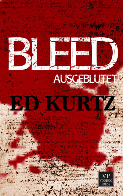 Bleed: Ausgeblutet, Ed Kurtz