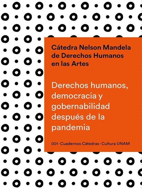Derechos humanos
democracia y gobernabilidad
después de la
pandemia, Jacobo Dayán, Jorge Javier Romero, Luis González Placencia, Pamela San Martín