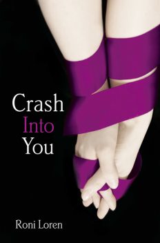 Crash Into You (Loving on the Edge, Book 1), Roni Loren