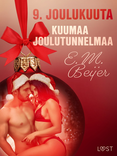 9. joulukuuta: Kuumaa joulutunnelmaa – eroottinen joulukalenteri, E.M. Beijer