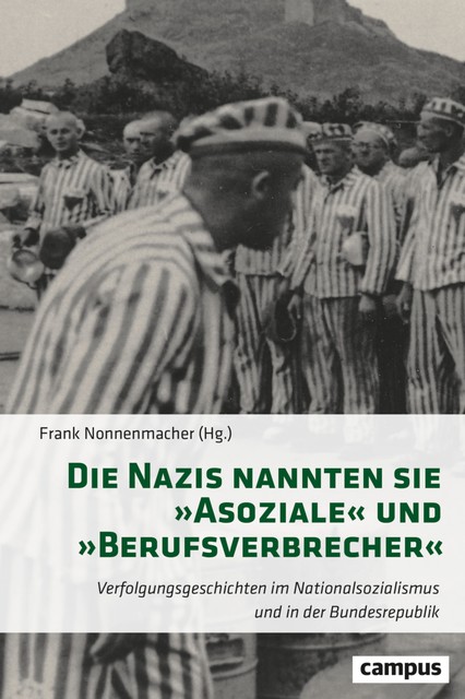 Die Nazis nannten sie »Asoziale« und »Berufsverbrecher«, Eva Fischer, Anke, Alfons Ims, André Glöckner, Bärbel Bas, Daniel Engel, Daniel Haberlah, Ellen Lortzing, Frank Nonnenmacher, Ines Eichmüller, Irmi Fuchs, Joachim Kowollik, Liane Lieske, Marie-Luise Conen, Mascha Krink, Nicole Kaczmarek, Siegrid Fahrecker