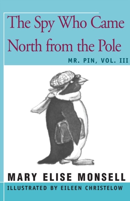 The Spy Who Came North from the Pole, Mary Elise Monsell