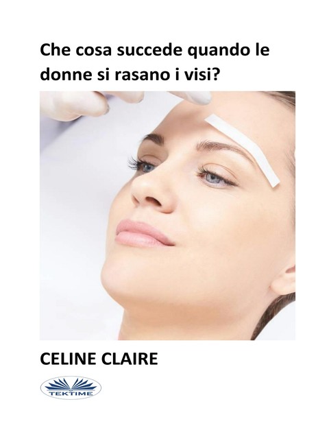Che Cosa Succede Quando Le Donne Si Rasano I Visi, Celine Claire