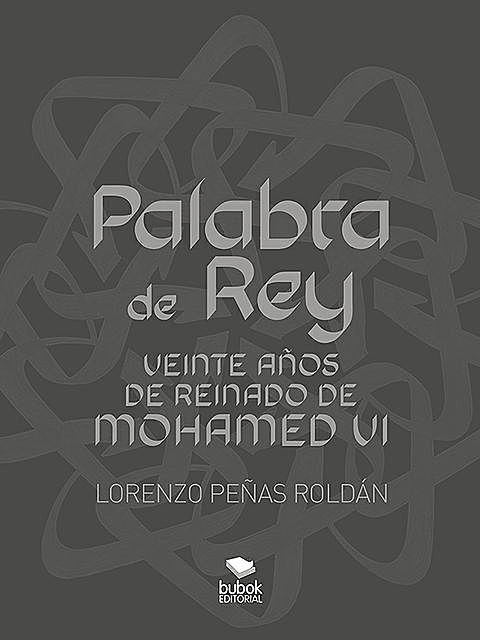 Palabra de Rey, Lorenzo Peñas Roldán
