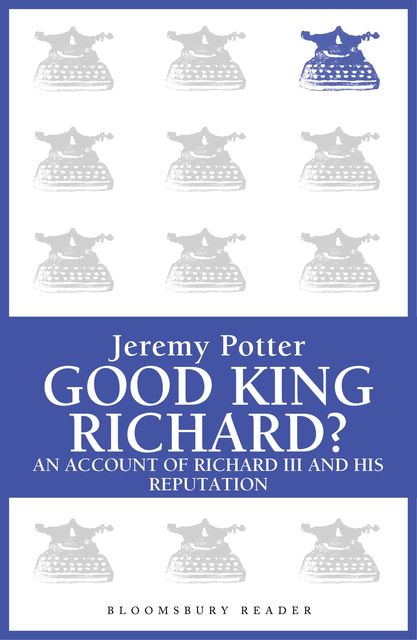 Good King Richard?, Jeremy Potter