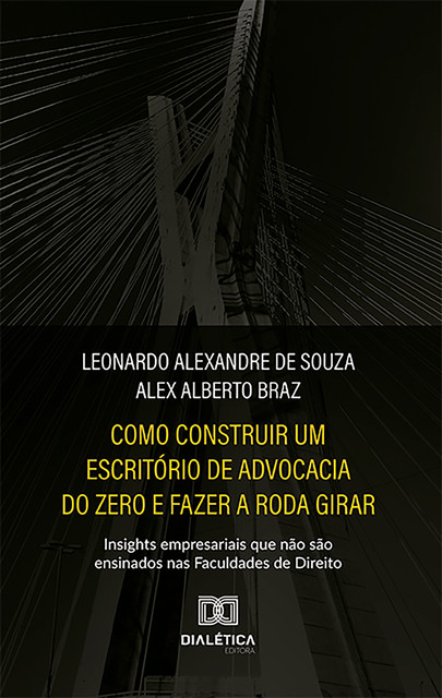 Como construir um escritório de advocacia do zero e fazer a roda girar, Leonardo Souza