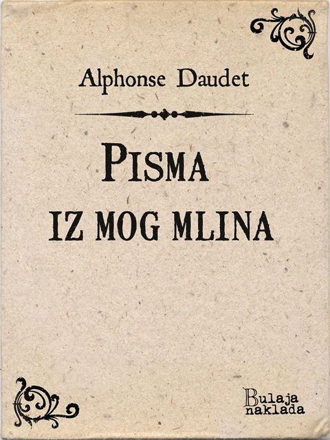 Pisma iz mog mlina, Alphonse Daudet