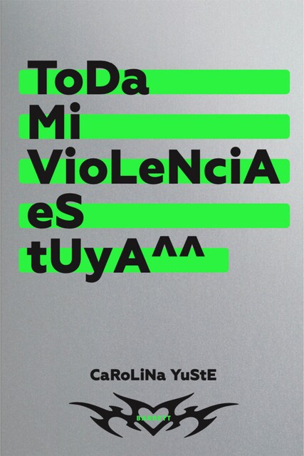 Toda mi violencia es tuya, Carolina Yuste