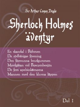 Sherlock Holmes Äventyr – Volym 1, Arthur Conan Doyle