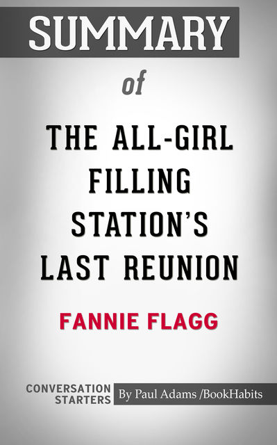 Summary of The All-Girl Filling Station's Last Reunion: A Novel, Paul Adams