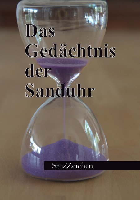 Das Gedächtnis der Sanduhr, Veronika Käter, Birgit Granzow, Frank Hönl, Geertje Wallasch, Karl Kreifelts, Karlheinz Wende, Tilmann Schipper