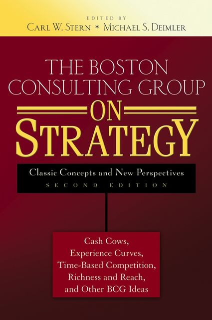 The Boston Consulting Group on Strategy, Carl W.Stern