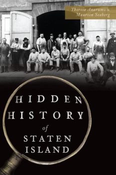 Hidden History of Staten Island, Maureen Seaberg, Theresa Anarumo