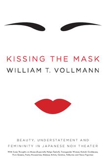 Kissing the Mask, William T.Vollmann