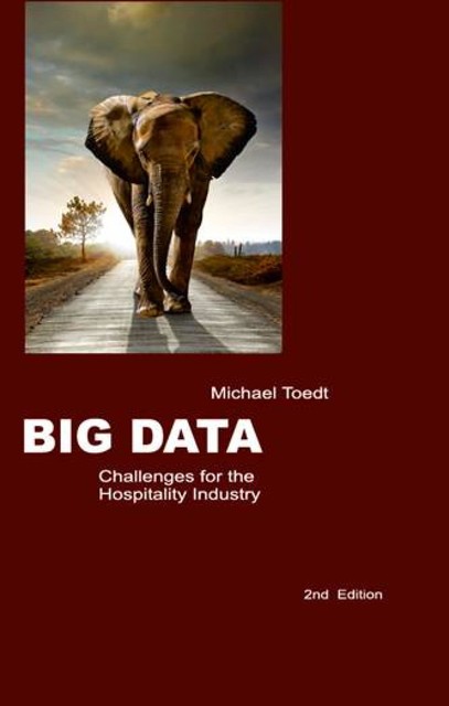 Big Data – Challenges for the Hospitality Industry, Michael Toedt