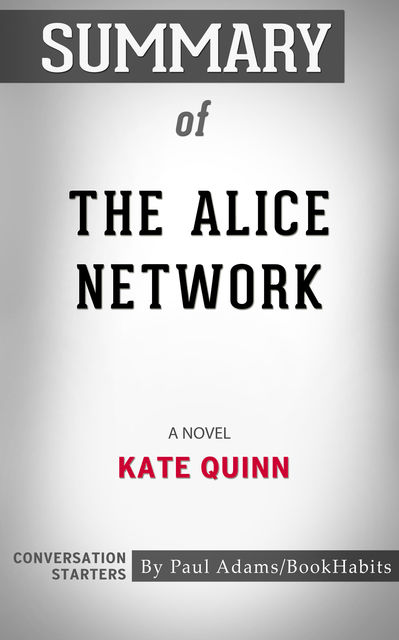 Summary of The Alice Network, Paul Adams