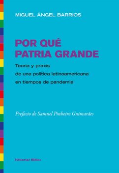 Por qué Patria Grande, Miguel Ángel Barrios