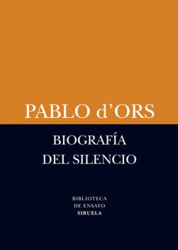Biografía del silencio, Pablo d'Ors