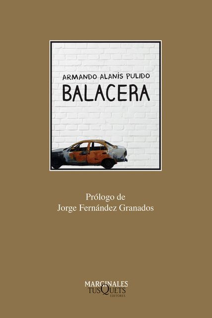 Balacera, Armando Alanís Pulido