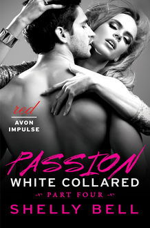 White Collared Part Four: Passion, Shelly Bell