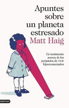 Apuntes sobre un planeta estresado, Matt Haig