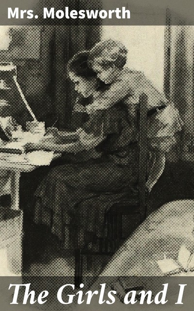 The Girls and I, Mary Louisa Molesworth