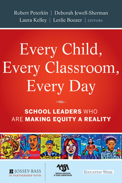 Every Child, Every Classroom, Every Day, Deborah Jewell-Sherman, Laura Kelley, Leslie Boozer, Robert Peterkin