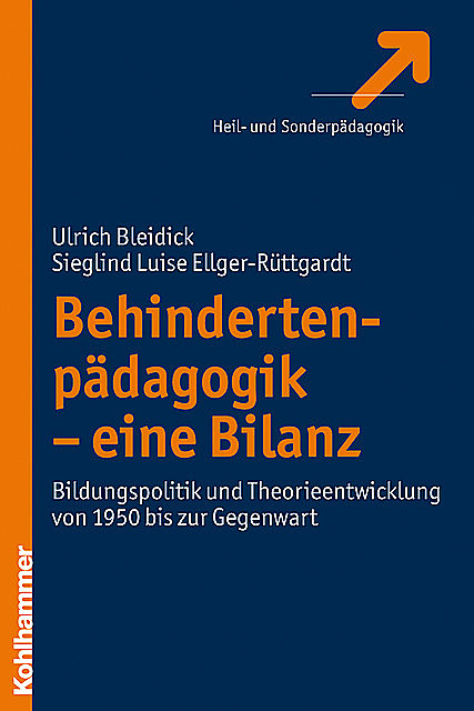 Behindertenpädagogik – eine Bilanz, Sieglind Ellger-Rüttgardt, Ulrich Bleidick