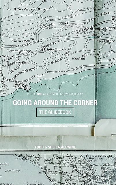 The Guidebook to Going Around The Corner, Sheila Alewine, Todd Alewine
