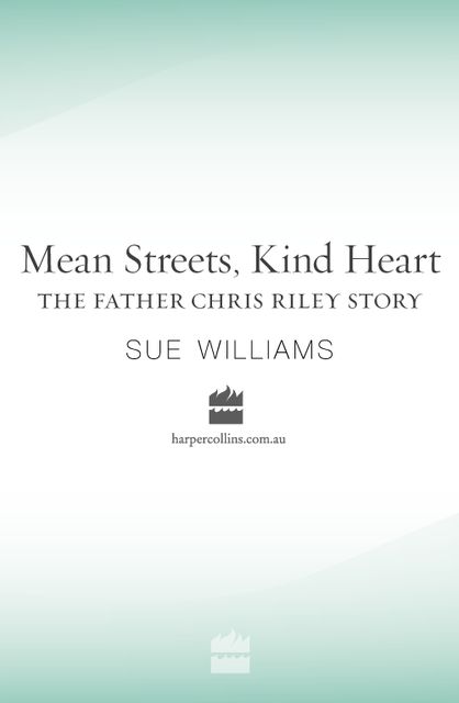 Mean Streets, Kind Heart: The Father Chris Riley Story, Sue Williams