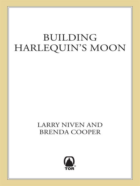 Building Harlequin's Moon, Larry Niven, Brenda Cooper