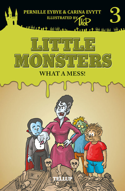 Little Monsters #3: What a Mess, Carina Evytt, Pernille Eybye