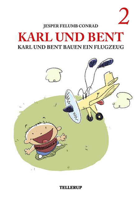 Karl und Bent #2: Karl und Bent bauen ein Flugzeug, Jesper Felumb Conrad
