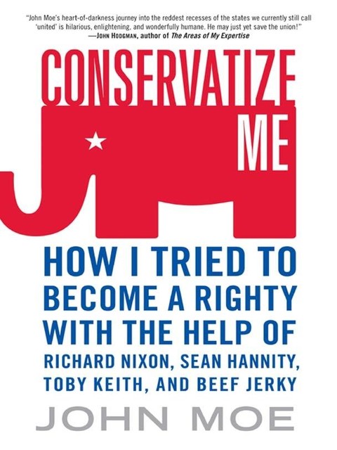 Conservatize Me, John Moe