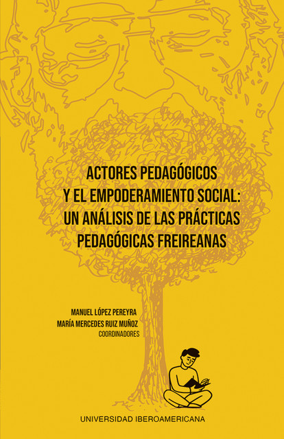 Actores pedagógicos y el empoderamiento social: un análisis de las prácticas pedagógicas freireanas, Manuel Pereira, María Mercedes Ruiz Muñoz