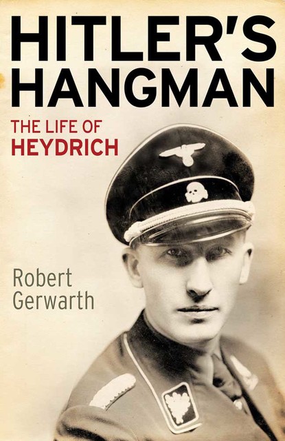 Hitler's Hangman, Robert Gerwarth