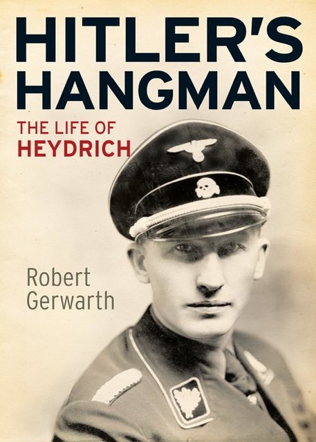 Hitler's Hangman, Robert Gerwarth