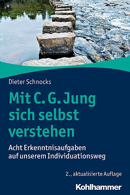 Mit C. G. Jung sich selbst verstehen, Dieter Schnocks