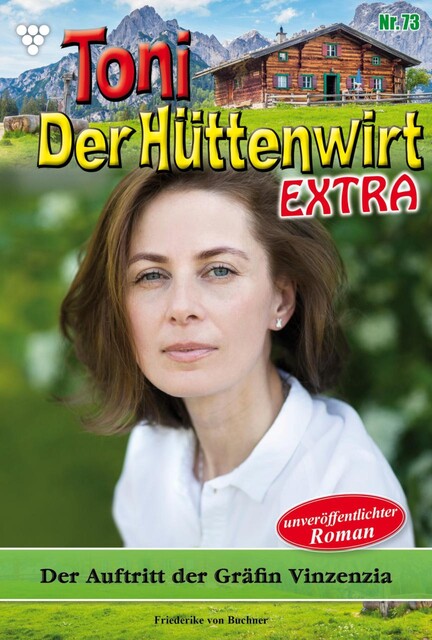 Toni der Hüttenwirt 360 – Heimatroman, Friederike von Buchner