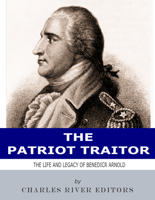 The Patriot Traitor, Charles Editors