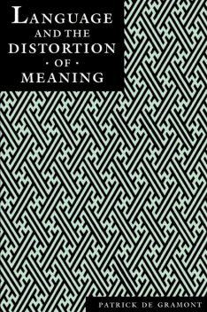 Language and the Distortion of Meaning, Patrick Degramont