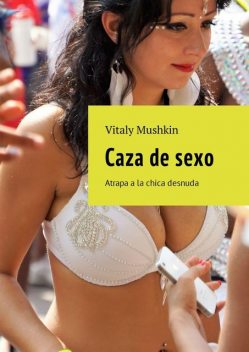 Caza de sexo, Vitaly Mushkin