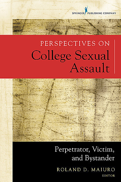 Perspectives on College Sexual Assault, Roland Maiuro