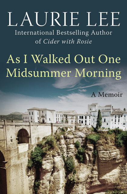 As I Walked Out One Midsummer Morning, Laurie Lee