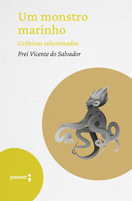 Um monstro marinho – crônicas selecionadas, Frei Vicente do Salvador