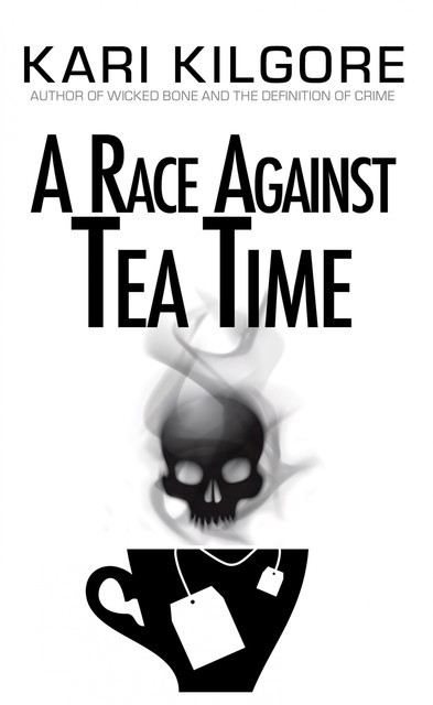 A Race Against Tea Time, Kari Kilgore