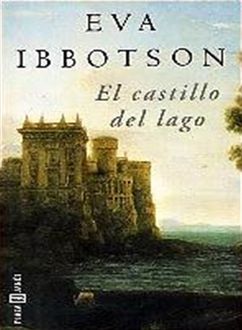 El Castillo Del Lago, Eva Ibbotson
