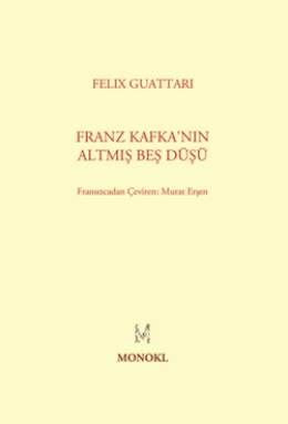Franz Kafka'nın Altmış Beş Düşü, Félix Guattari