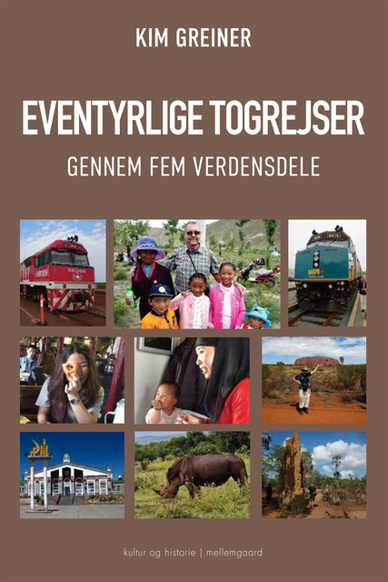 EVENTYRLIGE TOGREJSER GENNEM FEM VERDENSDELE, Kim Greiner